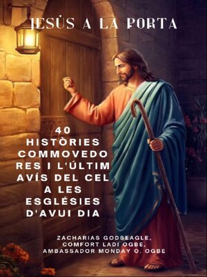 cover image of JESÚS a LA PORTA--40 històries commovedores i l'últim avís del cel a les esglésies d'avui dia